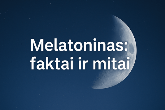 Melatoninas: faktai ir mitai